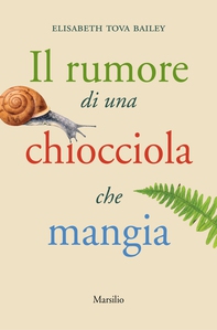 Il rumore di una chiocciola che mangia - Librerie.coop