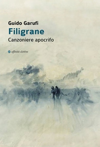 Filigrane. Canzoniere apocrifo - Librerie.coop