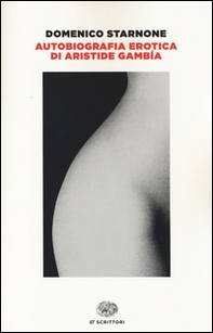 Autobiografia erotica di Aristide Gambía - Librerie.coop