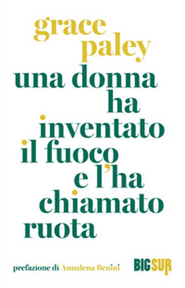 Una donna ha inventato il fuoco e l'ha chiamato ruota - Librerie.coop Una donna ha inventato il fuoco e l'ha chiamato ruota - Librerie.coop