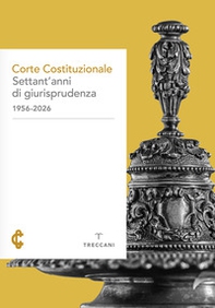 Corte Costituzionale. Settant'anni di giurisprudenza (1956-2026) - Librerie.coop