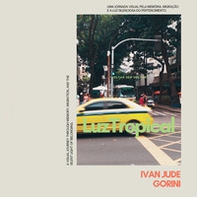 Luz tropical. Voltar sem Voltar. Ediz. portoghese e inglese - Librerie.coop