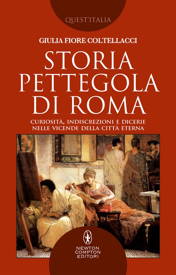 Storia pettegola di Roma - Librerie.coop Storia pettegola di Roma - Librerie.coop