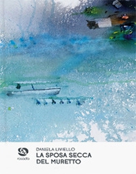 La sposa secca del muretto - Librerie.coop La sposa secca del muretto - Librerie.coop