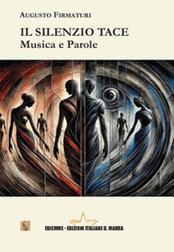 Il silenzio tace. Musica e parole - Librerie.coop Il silenzio tace. Musica e parole - Librerie.coop