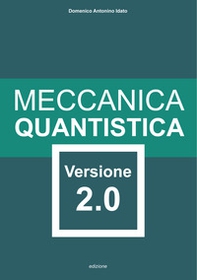 Meccanica quantistica. Versione 2.0 - Librerie.coop Meccanica quantistica. Versione 2.0 - Librerie.coop
