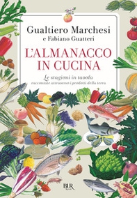 L'almanacco in cucina. Le stagioni in tavola raccontate attraverso i prodotti della terra - Librerie.coop