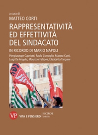 Rappresentatività ed effettività del sindacato. In ricordo di Mario Napoli - Librerie.coop