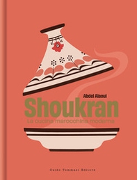 Shoukran. La cucina marocchina moderna - Librerie.coop