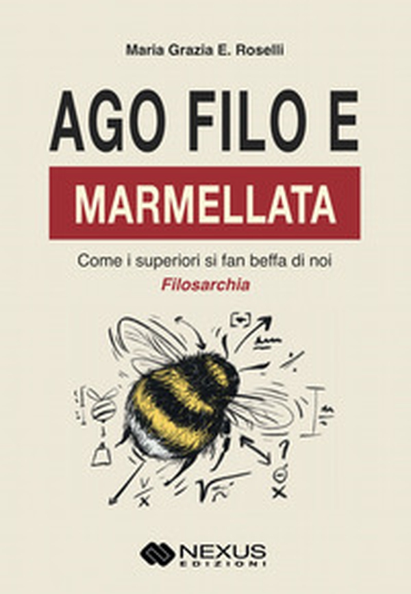 Ago, filo e marmellata. Come i superiori si fan beffa di noi - Librerie.coop