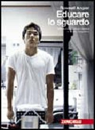 Educare lo sguardo. Introduzione pratica e teorica al ritratto fotografico - Librerie.coop