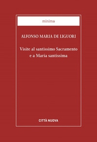 Visite al santissimo sacramento e a Maria santissima - Librerie.coop