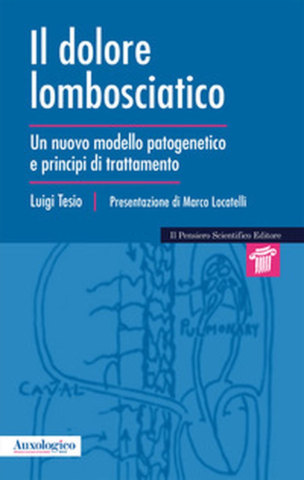 Il dolore lombosciatico. Un nuovo modello patogenetico e principi di trattamento - Librerie.coop Il dolore lombosciatico. Un nuovo modello patogenetico e principi di trattamento - Librerie.coop