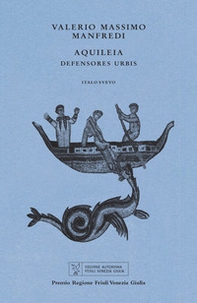 Aquileia. Defensoris urbis - Librerie.coop Aquileia. Defensoris urbis - Librerie.coop