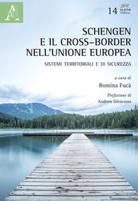Schengen e il cross-border nell'Unione Europea. Sistemi territoriali e di sicurezza - Librerie.coop