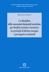 La disciplina delle concessioni demaniali marittime per finalità turistico-ricreative: tra principi di diritto europeo e prerogative nazionali - Librerie.coop La disciplina delle concessioni demaniali marittime per finalità turistico-ricreative: tra principi di diritto europeo e prerogative nazionali - Librerie.coop