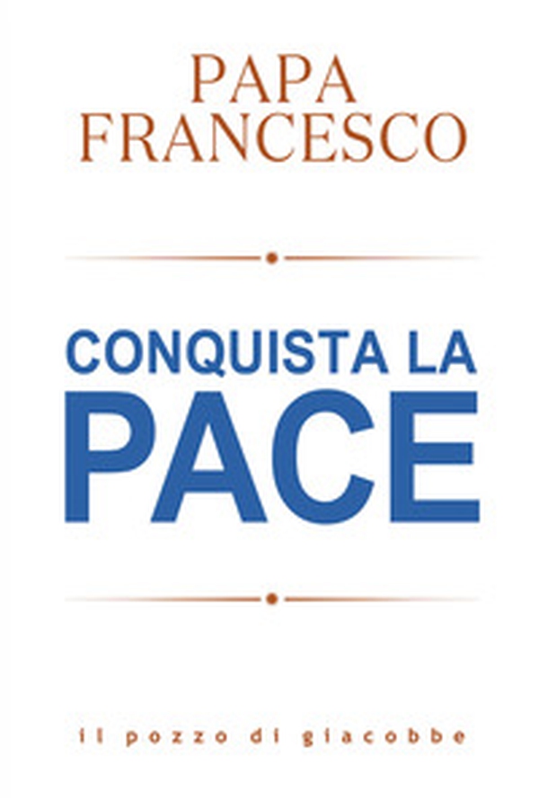 Conquista la pace - Librerie.coop Conquista la pace - Librerie.coop