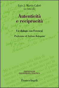 Autenticità e reciprocità. Un dialogo con Ferenczi - Librerie.coop