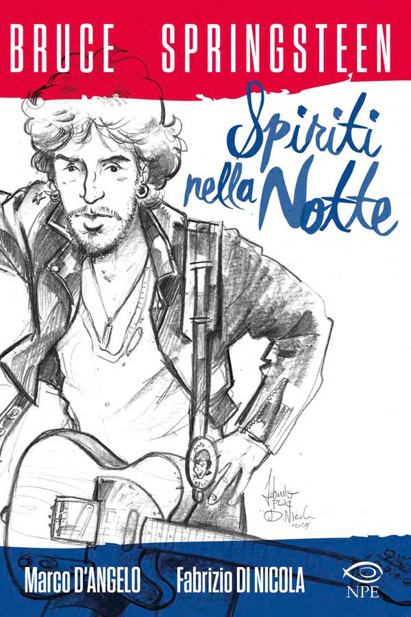 Bruce Springsteen - Spiriti nella Notte - Librerie.coop Bruce Springsteen - Spiriti nella Notte - Librerie.coop