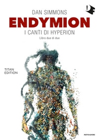 Endymion. I canti di Hyperion. Titan edition - Vol. 2 - Librerie.coop