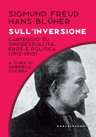 Sull'inversione. Carteggio su omosessualità, eros e politica; (1912-1913) - Librerie.coop Sull'inversione. Carteggio su omosessualità, eros e politica; (1912-1913) - Librerie.coop