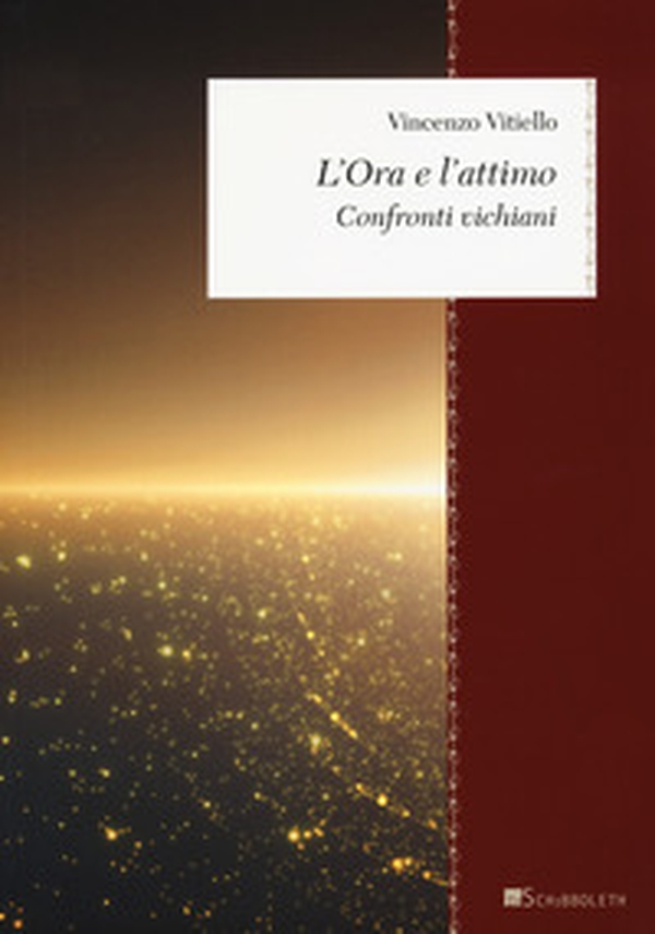 L'Ora e l'attimo. Confronti vichiani - Librerie.coop L'Ora e l'attimo. Confronti vichiani - Librerie.coop