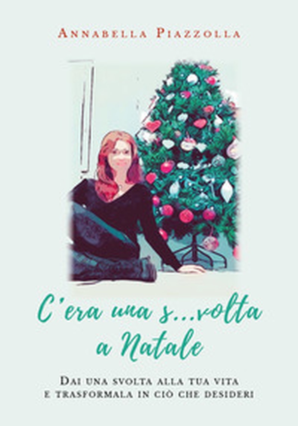 C'era una s... volta a Natale - Librerie.coop C'era una s... volta a Natale - Librerie.coop
