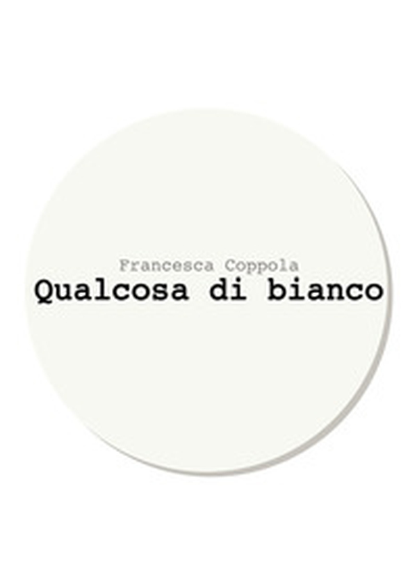 Qualcosa di bianco - Librerie.coop Qualcosa di bianco - Librerie.coop