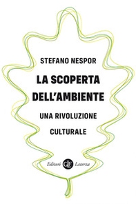 La scoperta dell'ambiente. Una rivoluzione culturale - Librerie.coop
