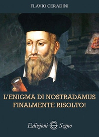 L'enigma di Nostradamus finalmente risolto! - Librerie.coop