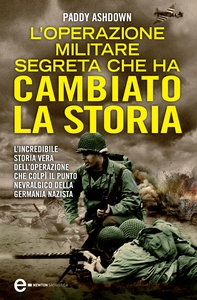 L'operazione militare segreta che ha cambiato la storia - Librerie.coop