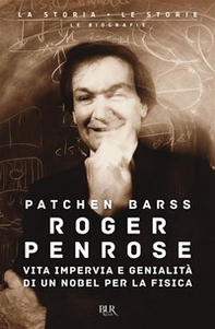 Roger Penrose. Vita impervia e genialità di un Nobel per la Fisica - Librerie.coop