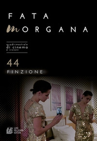 Fata Morgana. Quadrimestrale di cinema e visioni - Vol. 44 - Librerie.coop