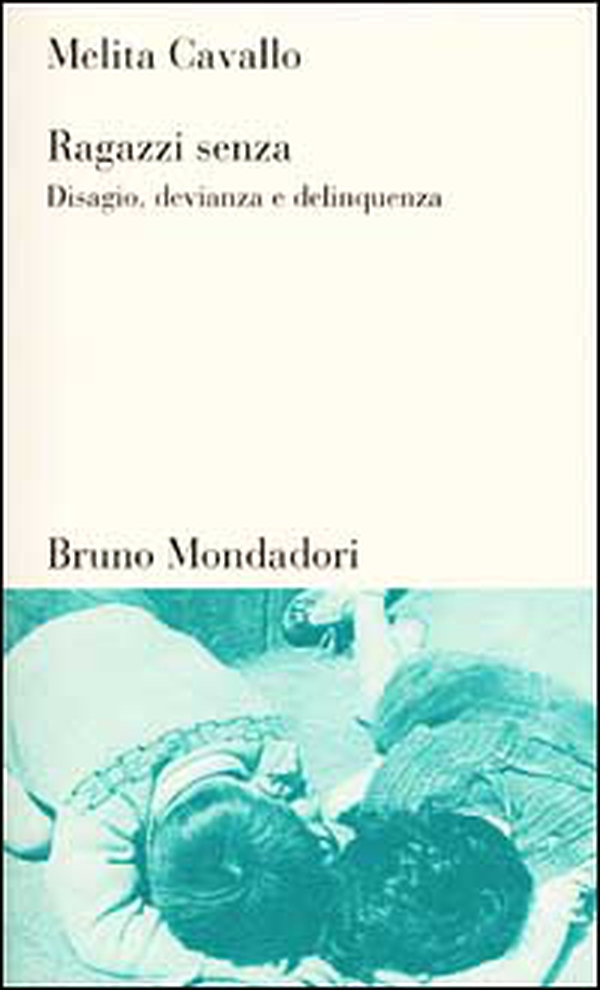 Ragazzi senza. Disagio, devianza, delinquenza - Librerie.coop Ragazzi senza. Disagio, devianza, delinquenza - Librerie.coop