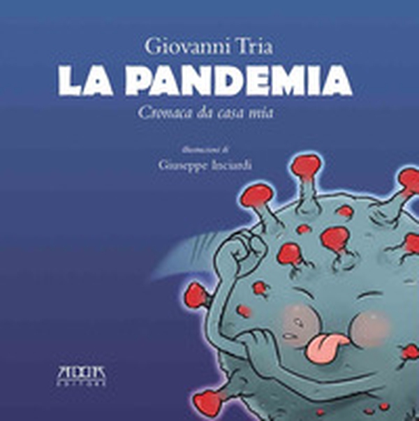 La pandemia. Cronaca da casa mia - Librerie.coop La pandemia. Cronaca da casa mia - Librerie.coop
