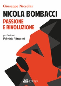 Nicola Bombacci. Passione e rivoluzione - Librerie.coop
