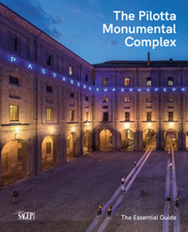 The Pilotta monumental complex. The essential guide - Librerie.coop The Pilotta monumental complex. The essential guide - Librerie.coop
