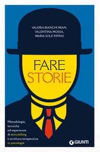 Fare storie. Metodologie, tecniche ed esperienze di storytelling e scrittura terapeutica in psicologia - Librerie.coop