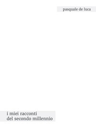 I miei racconti del secondo millennio - Librerie.coop