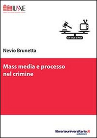 Mass media e processo nel crimine - Librerie.coop