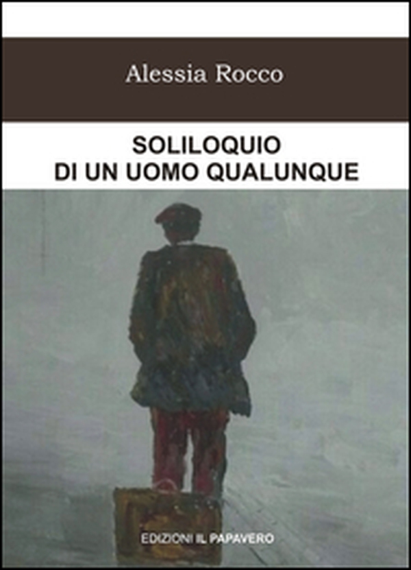 Soliloquio di un uomo qualunque - Librerie.coop Soliloquio di un uomo qualunque - Librerie.coop