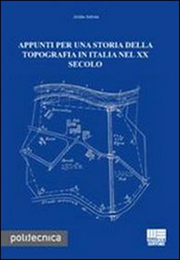 Appunti per una storia della topografia in Italia nel XX secolo - Librerie.coop Appunti per una storia della topografia in Italia nel XX secolo - Librerie.coop