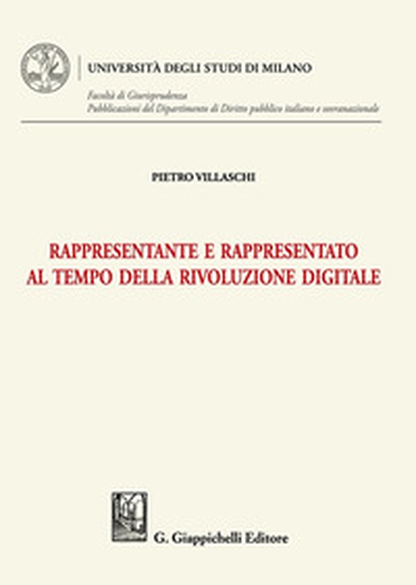 Rappresentante e rappresentato al tempo della rivoluzione digitale - Librerie.coop Rappresentante e rappresentato al tempo della rivoluzione digitale - Librerie.coop