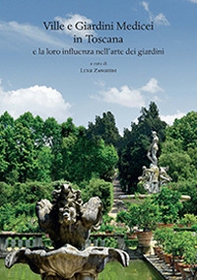 Ville e giardini medicei in Toscana e la loro influenza nell'arte dei giardini. Atti del Convegno internazionale (Accademia delle Arti del Disegno - Firenze, 8 novembre 2014) - Librerie.coop Ville e giardini medicei in Toscana e la loro influenza nell'arte dei giardini. Atti del Convegno internazionale (Accademia delle Arti del Disegno - Firenze, 8 novembre 2014) - Librerie.coop
