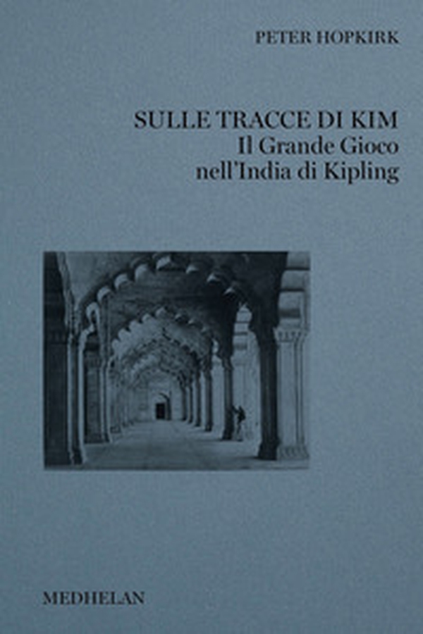 Sulle tracce di Kim. Il grande gioco nell'India di Kipling - Librerie.coop Sulle tracce di Kim. Il grande gioco nell'India di Kipling - Librerie.coop