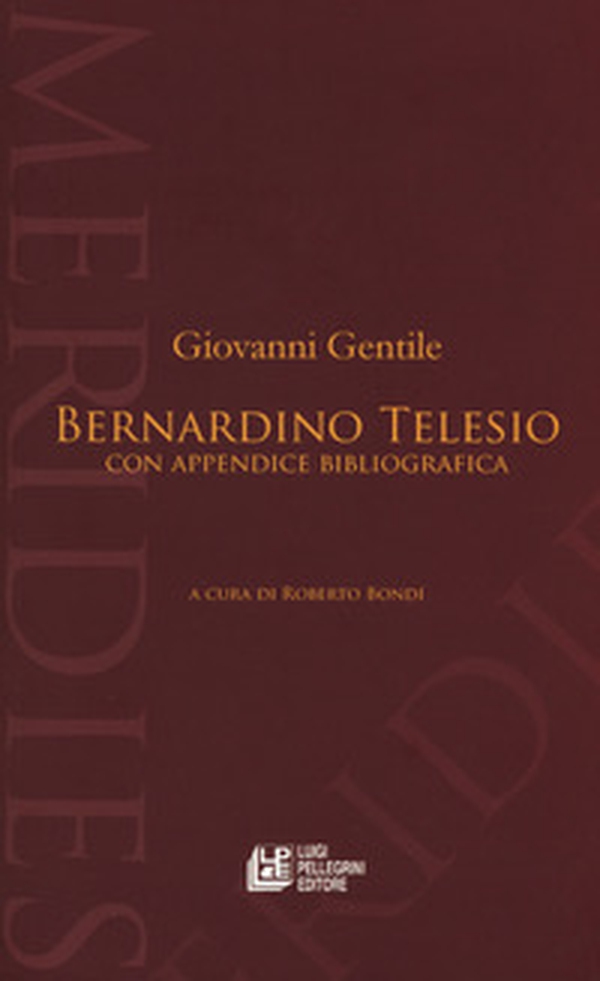Bernardino Telesio. Con appendice bibliografica - Librerie.coop Bernardino Telesio. Con appendice bibliografica - Librerie.coop