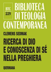 Ricerca di Dio e conoscenza di sé nella preghiera. Richiesta, supplica e ringraziamento nei testi biblici - Librerie.coop