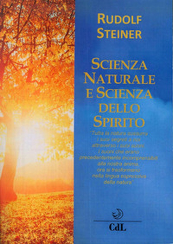 Scienza naturale e scienza dello spirito - Librerie.coop Scienza naturale e scienza dello spirito - Librerie.coop