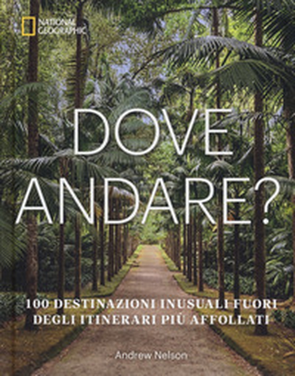 Dove andare? 100 destinazioni inusuali fuori degli itinerari più affollati - Librerie.coop Dove andare? 100 destinazioni inusuali fuori degli itinerari più affollati - Librerie.coop