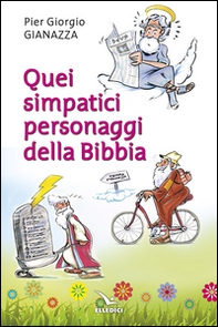Quei simpatici personaggi della Bibbia - Librerie.coop